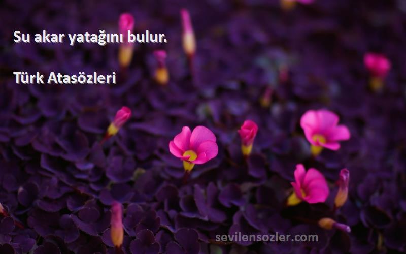 Su Akar Yatagini Bulur Turk Atasozleri