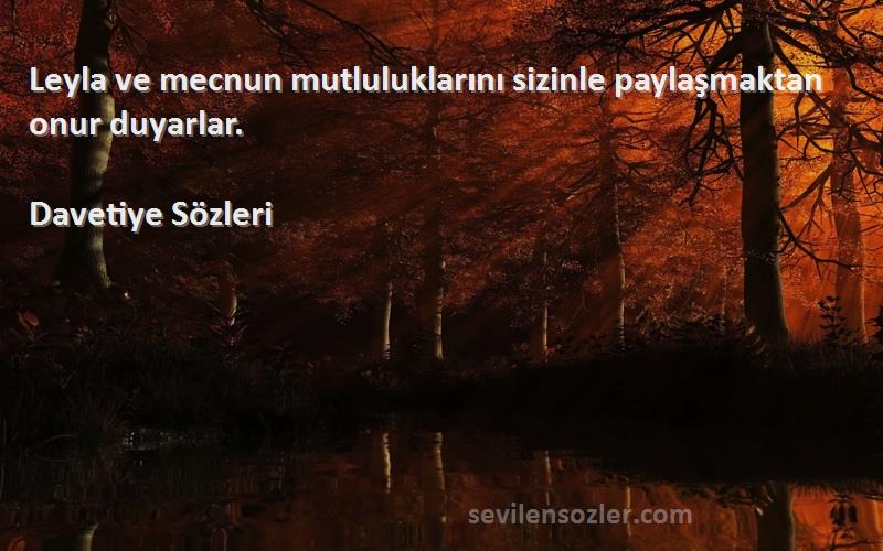 Davetiye  - Leyla ve mecnun mutluluklarını sizinle paylaşmaktan onur duyarlar.