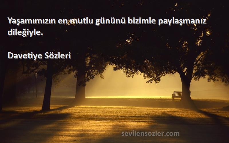 Davetiye  - Yaşamımızın en mutlu gününü bizimle paylaşmanız dileğiyle.