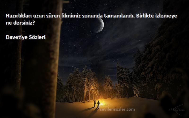 Davetiye  - Hazırlıkları uzun süren filmimiz sonunda tamamlandı. Birlikte izlemeye ne dersiniz?