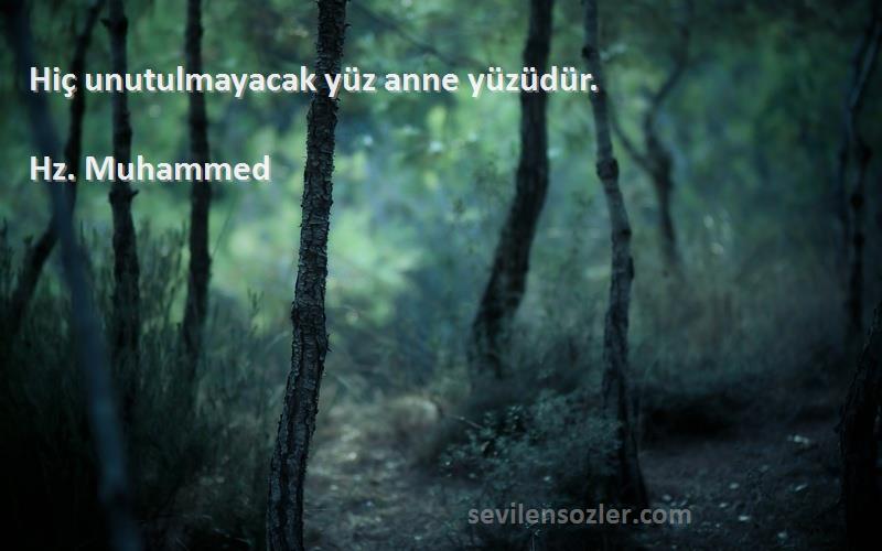 Hz. Muhammed - Hiç unutulmayacak yüz anne yüzüdür.