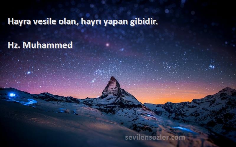 Hz. Muhammed - Hayra vesile olan, hayrı yapan gibidir.