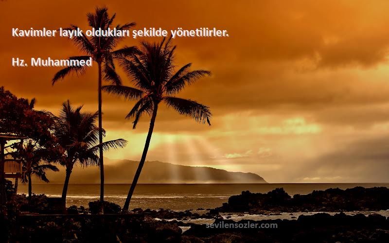 Hz. Muhammed - Kavimler layık oldukları şekilde yönetilirler.