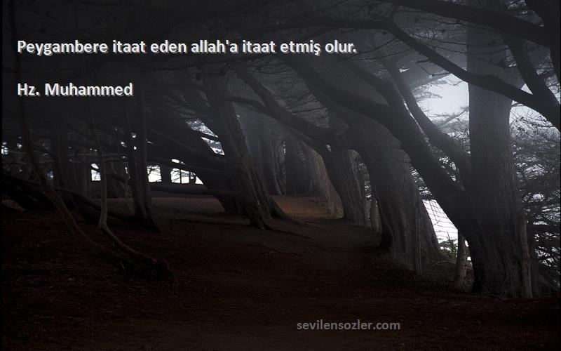 Hz. Muhammed - Peygambere itaat eden allah'a itaat etmiş olur.