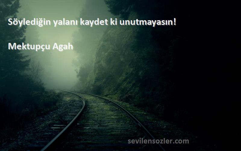 Mektupçu Agah - Söylediğin yalanı kaydet ki unutmayasın!