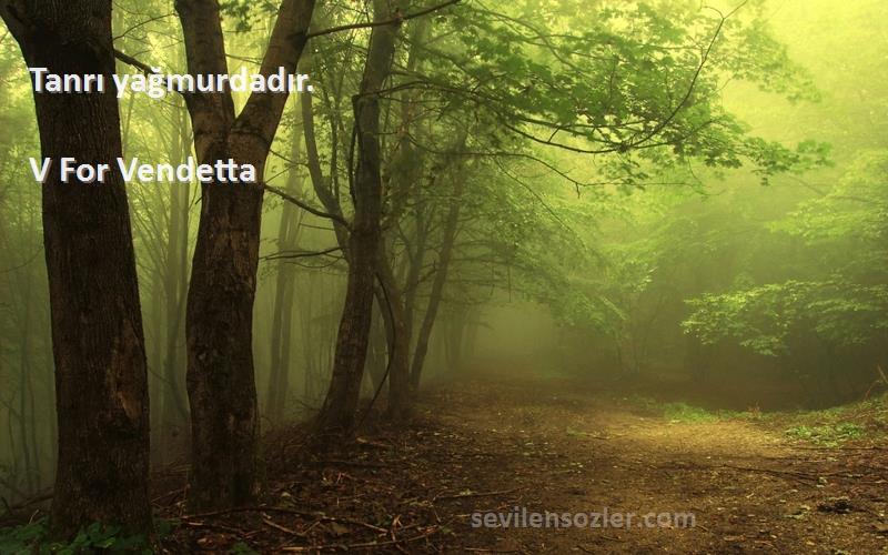 V For Vendetta - Tanrı yağmurdadır.