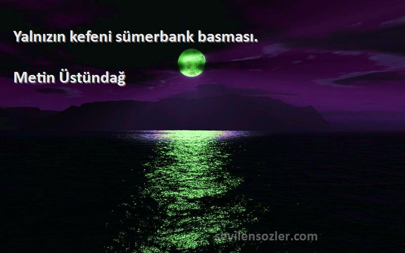 Metin Üstündağ - Yalnızın kefeni sümerbank basması.