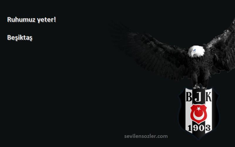 Beşiktaş - Ruhumuz yeter!