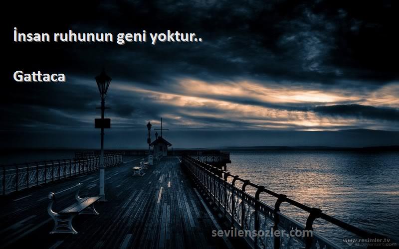 Gattaca - İnsan ruhunun geni yoktur..