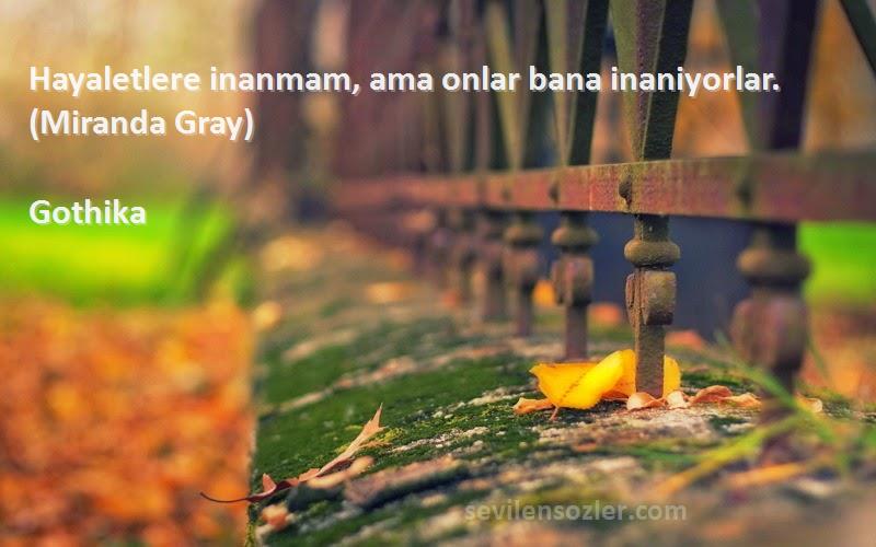 Gothika - Hayaletlere inanmam, ama onlar bana inaniyorlar. (Miranda Gray)