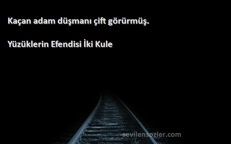 Yüzüklerin Efendisi İki Kule - Kaçan adam düşmanı çift görürmüş.