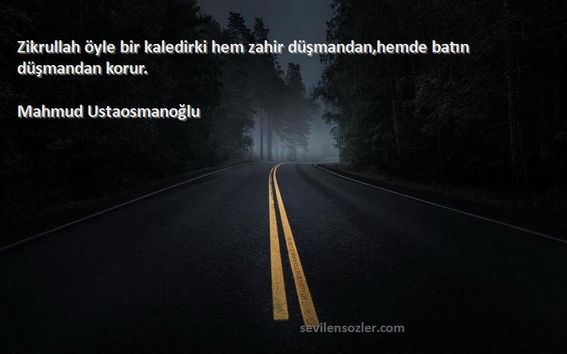 Mahmud Ustaosmanoğlu - Zikrullah öyle bir kaledirki hem zahir düşmandan,hemde batın düşmandan korur.
