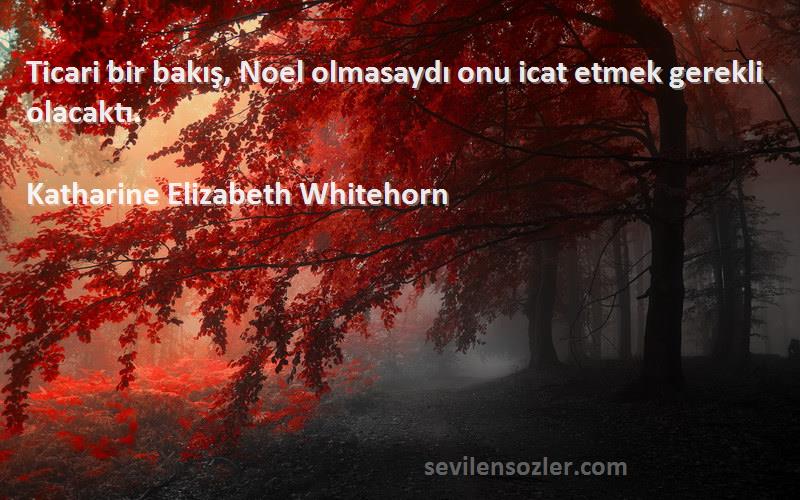 Katharine Elizabeth Whitehorn - Ticari bir bakış, Noel olmasaydı onu icat etmek gerekli olacaktı.
