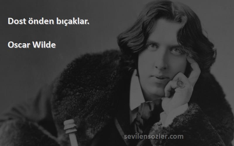 Oscar Wilde - Dost önden bıçaklar.