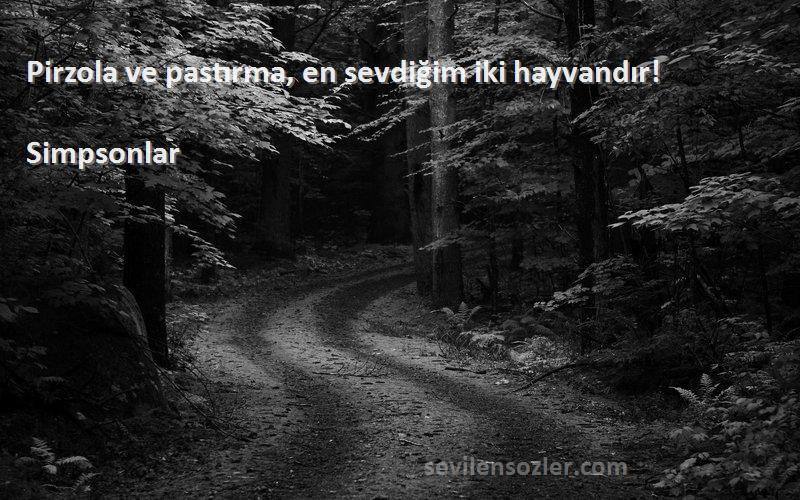 Simpsonlar - Pirzola ve pastırma, en sevdiğim iki hayvandır!
