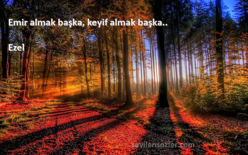 Ezel - Emir almak başka, keyif almak başka..
