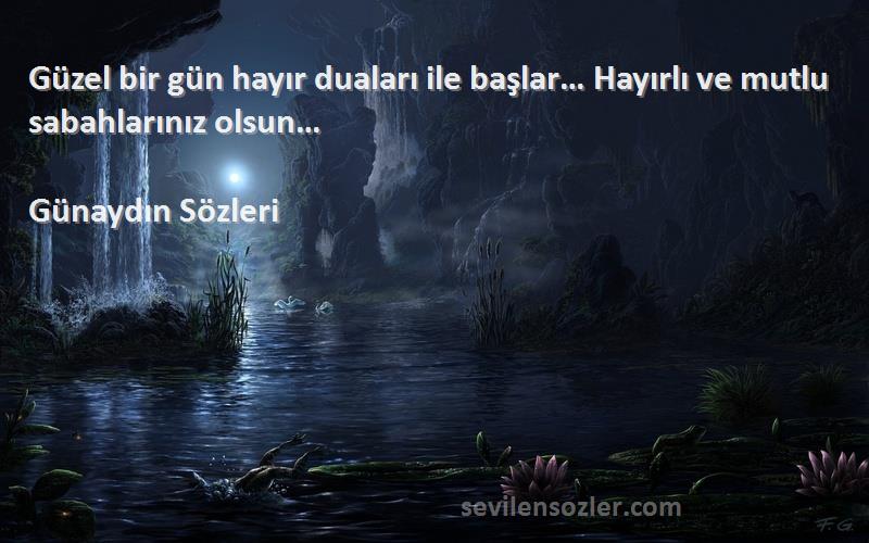Günaydın  - Güzel bir gün hayır duaları ile başlar… Hayırlı ve mutlu sabahlarınız olsun…
