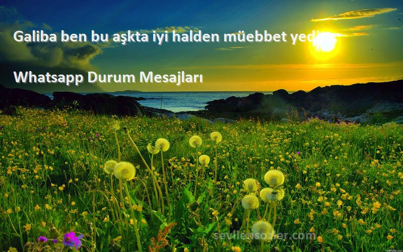 Whatsapp Durum Mesajları - Galiba ben bu aşkta iyi halden müebbet yedim.
