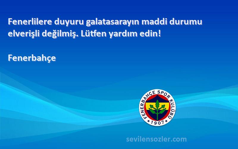 Fenerbahçe - Fenerlilere duyuru galatasarayın maddi durumu elverişli değilmiş. Lütfen yardım edin!