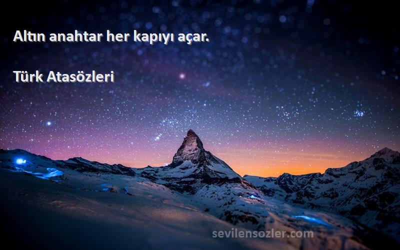 Türk Atasözleri - Altın anahtar her kapıyı açar.