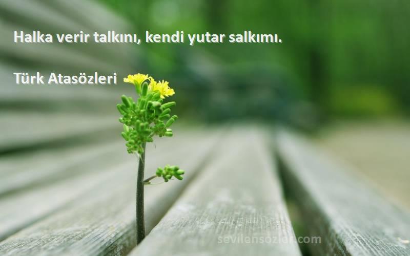 Türk Atasözleri - Halka verir talkını, kendi yutar salkımı.